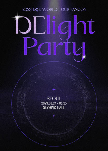 2023 D＆E WORLD TOUR FANCON - [DElight Party]