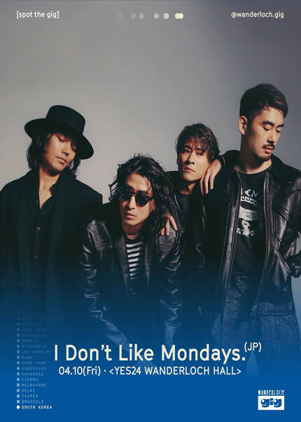I Don’t Like Mondays.｜SPOT THE GIG by Wanderloch